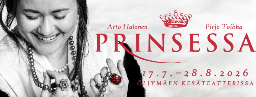 Mustavalkoinen mainoskuva Prinsessa-näytelmästä Öljymäen kesäteatterissa 17.7.–28.8.2026
